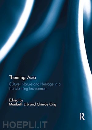 erb maribeth (curatore); ong chin ee (curatore) - theming asia