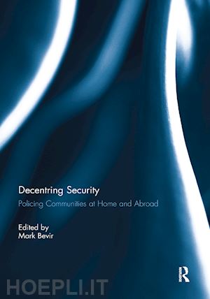 bevir mark (curatore) - decentring security