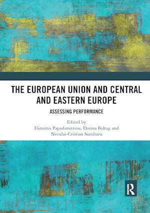 papadimitriou dimitris (curatore); baltag dorina (curatore); surubaru neculai-cristian (curatore) - the european union and central and eastern europe