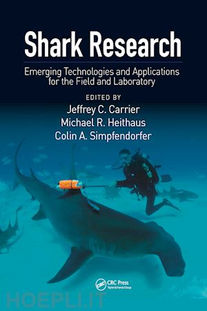 carrier jeffrey c (curatore); heithaus michael r. (curatore); simpfendorfer colin a. (curatore) - shark research