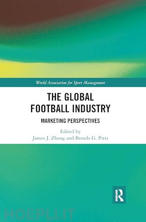 zhang james j. (curatore); pitts brenda g. (curatore) - the global football industry