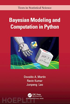 martin osvaldo a.; kumar ravin; lao junpeng - bayesian modeling and computation in python