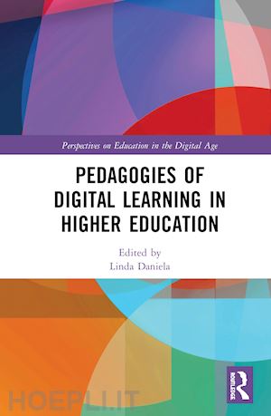 daniela linda (curatore) - pedagogies of digital learning in higher education