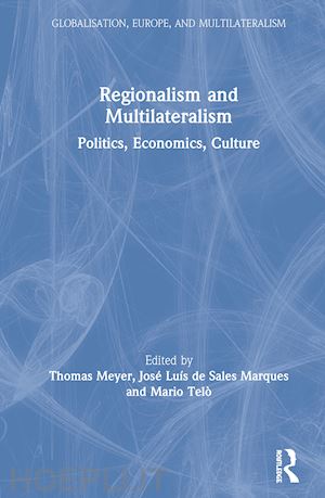 meyer thomas (curatore); de sales marques josé luís (curatore); telò mario (curatore) - regionalism and multilateralism