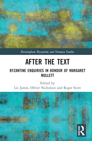 james liz (curatore); nicholson oliver (curatore); scott roger (curatore) - after the text