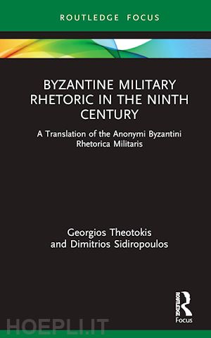 theotokis georgios; sidiropoulos dimitrios - byzantine military rhetoric in the ninth century