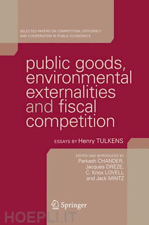 chander parkash (curatore); drèze jacques (curatore); lovell c. knox (curatore); mintz jack (curatore) - public goods, environmental externalities and fiscal competition
