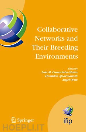 camarinha-matos luis m. (curatore); afsarmanesh hamideh (curatore); ortiz angel (curatore) - collaborative networks and their breeding environments