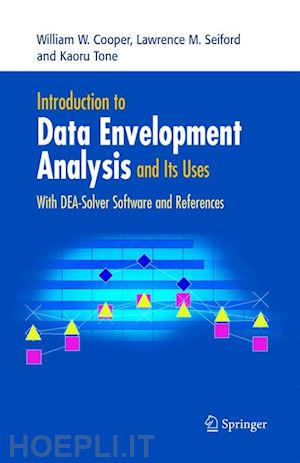 cooper william w.; seiford lawrence m.; tone kaoru - introduction to data envelopment analysis and its uses