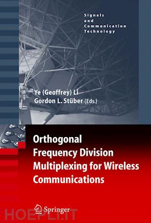 li ye geoffrey (curatore); stuber gordon l. (curatore) - orthogonal frequency division multiplexing for wireless communications
