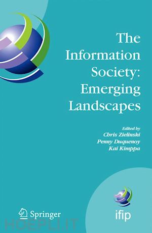 zielinski chris (curatore); duquenoy penny (curatore); kimppa kai (curatore) - the information society: emerging landscapes