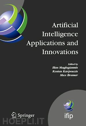 maglogiannis ilias (curatore); karpouzis kostas (curatore) - artificial intelligence applications and innovations