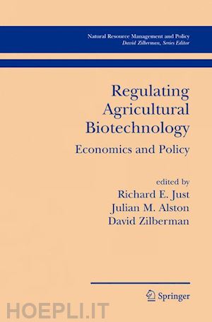 just richard e. (curatore); alston julian m. (curatore); zilberman david (curatore) - regulating agricultural biotechnology