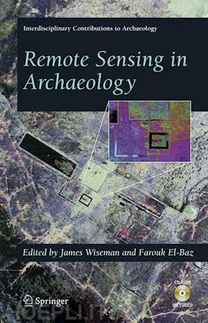 wiseman james r. (curatore); el-baz farouk (curatore) - remote sensing in archaeology