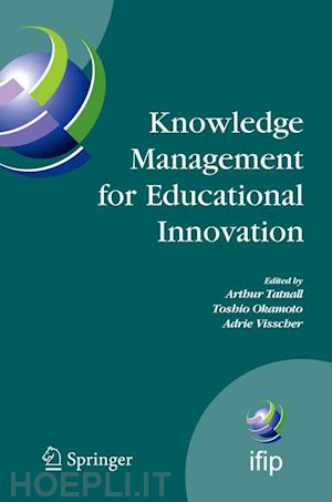 tatnall arthur (curatore); okamoto toshio (curatore); visscher adrie (curatore) - knowledge management for educational innovation