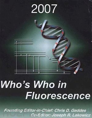 geddes chris d. (curatore); lakowicz joseph r. (curatore) - who's who in fluorescence 2007