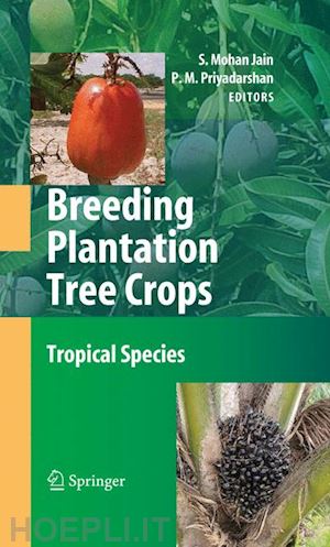 jain shri mohan (curatore); priyadarshan p.m. (curatore) - breeding plantation tree crops: tropical species
