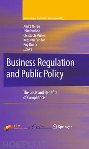 nijsen andré (curatore); hudson john (curatore); müller christoph (curatore); van paridon kees (curatore); thurik r. (curatore) - business regulation and public policy