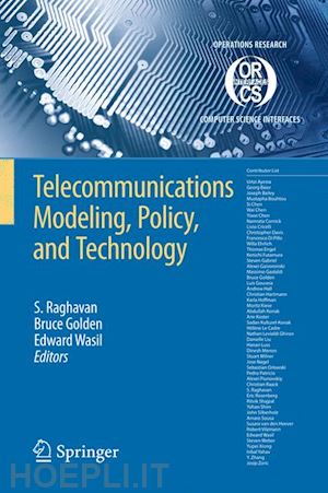 raghavan s. (curatore); golden bruce l. (curatore); wasil edward a. (curatore) - telecommunications modeling, policy, and technology