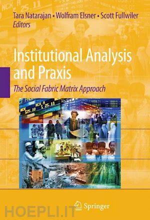 natarajan tara (curatore); elsner wolfram (curatore); fullwiler scott (curatore) - institutional analysis and praxis