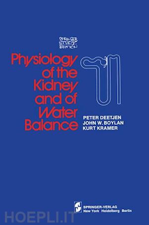 deetjen p.; boylan j.w.; kramer k. - physiology of the kidney and of water balance