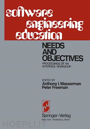 wasserman a.i. (curatore); freeman p. (curatore) - software engineering education