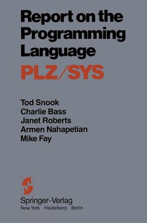 snook tod; bass c.; roberts j.; nahapetian a.; fay m.; mckeeman b.; meyer s.; lane b.; carper c. - report on the programming language plz/sys