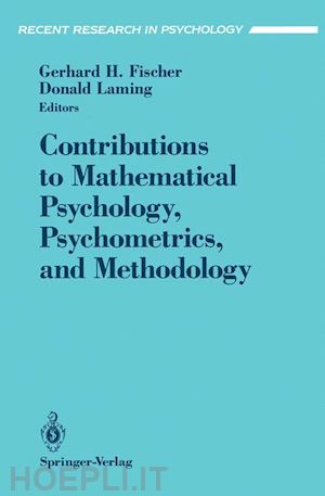 fischer gerhard h. (curatore); laming donald (curatore) - contributions to mathematical psychology, psychometrics, and methodology