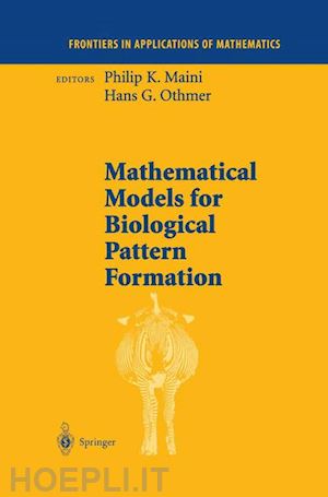 maini philip k. (curatore); othmer hans g. (curatore) - mathematical models for biological pattern formation