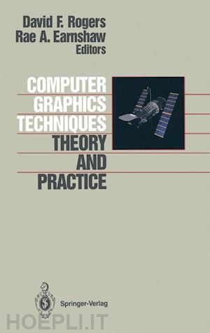 rogers david f. (curatore); earnshaw rae (curatore) - computer graphics techniques