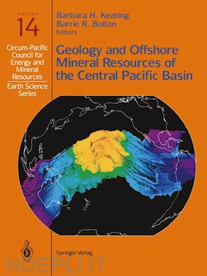 keating barbara h. (curatore); bolton barrie r. (curatore) - geology and offshore mineral resources of the central pacific basin