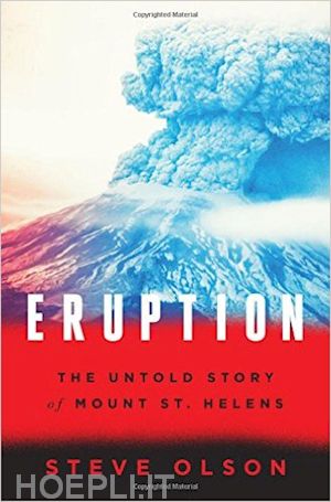 olson steve - eruption – the untold story of mount st. helens