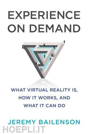 bailenson jeremy - experience on demand – what virtual reality is, how it works, and what it can do