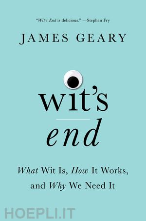 geary james - wit's end – what wit is, how it works, and why we need it