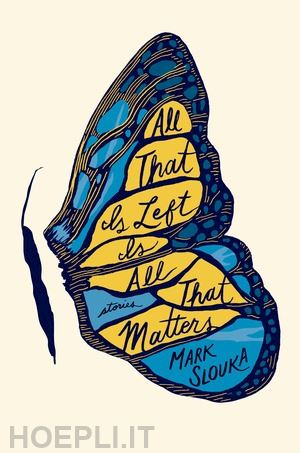 slouka mark - all that is left is all that matters – stories