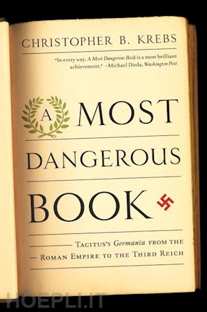 krebs christopher b. - a most dangerous book – tacitus's germania from the roman empire to the third reich