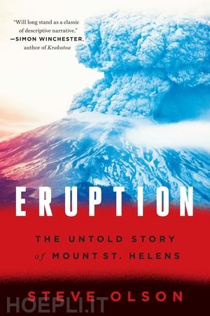 olson steve - eruption – the untold story of mount st. helens