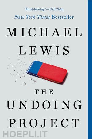 lewis michael - the undoing project – a friendship that changed our minds