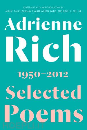 rich adrienne; gelpi albert; gelpi barbara charles; millier brett c. - selected poems 1950–2012