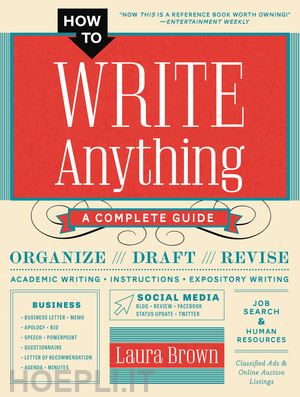 brown laura - how to write anything – a complete guide