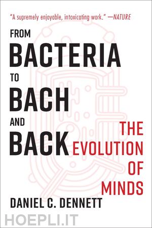 dennett daniel c. - from bacteria to bach and back – the evolution of minds