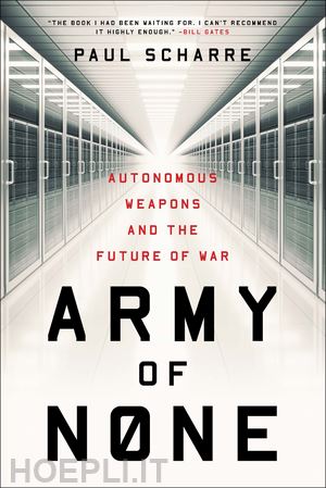 scharre paul - army of none – autonomous weapons and the future of war