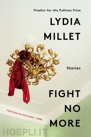 millet lydia - fight no more – stories