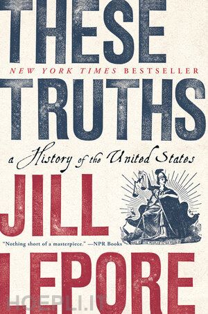 lepore jill - these truths – a history of the united states