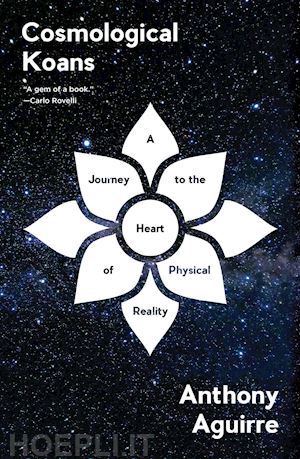 aguirre anthony - cosmological koans – a journey to the heart of physical reality