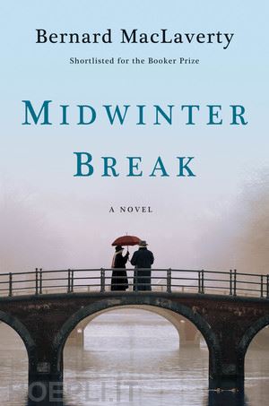 maclaverty bernard - midwinter break – a novel