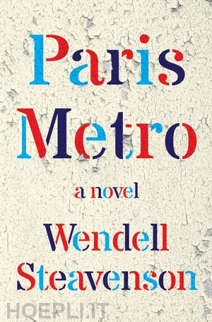 steavenson wendell - paris metro – a novel