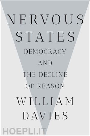 davies william - nervous states – democracy and the decline of reason