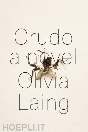 laing olivia - crudo – a novel