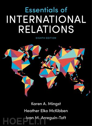 mingst karen a.; mckibben heather elko; arreguín–toft ivan m. - essentials of international relations – with ebook and inquizitive